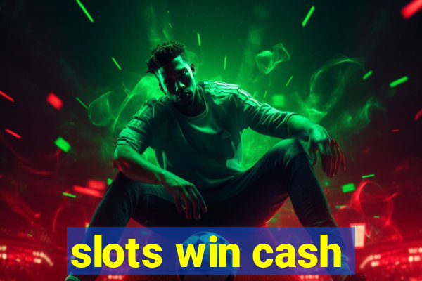 slots win cash